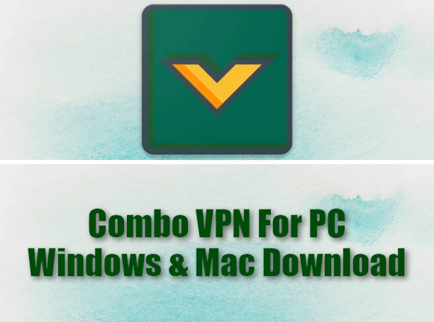 Combo VPN For PC Windows & Mac Download