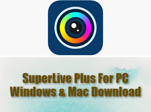 SuperLive Plus For PC Windows & Mac Download
