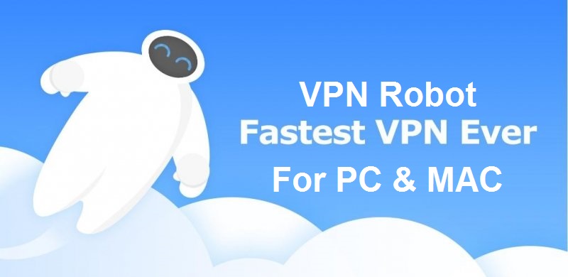 VPN Robot For PC & Mac Free Download