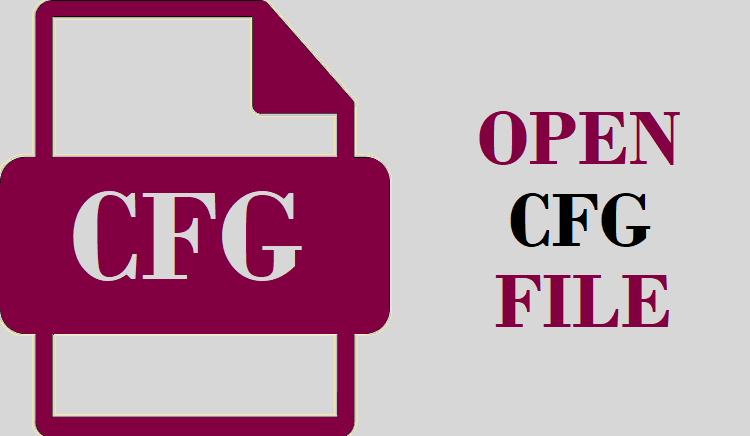 How to Open CFG File