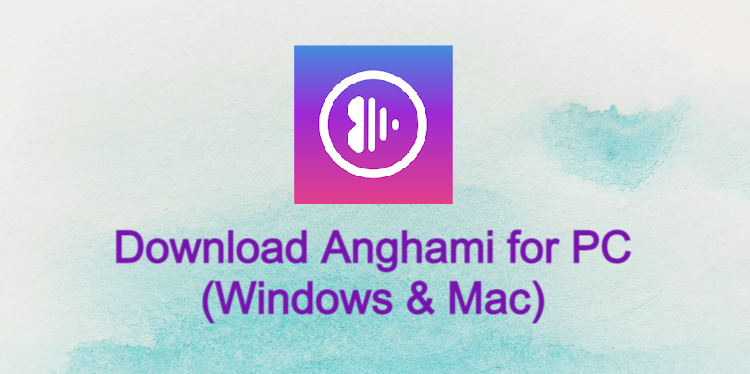 Anghami for PC