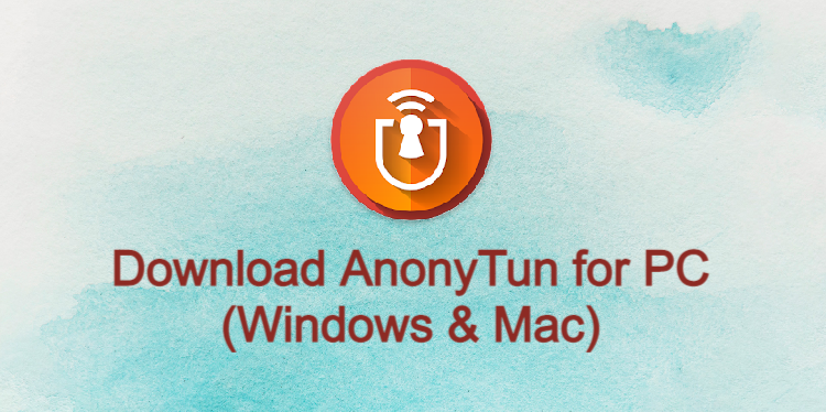 AnonyTun for PC