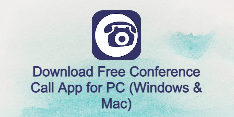free conferencing call app