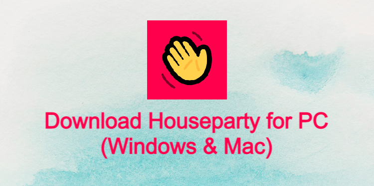 Houseparty for PC
