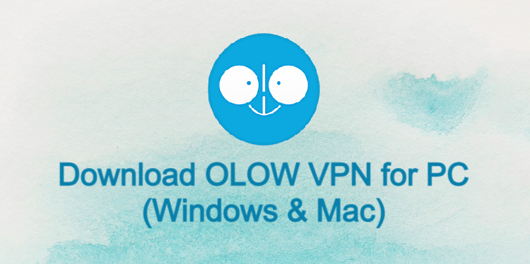 OLOW VPN for PC