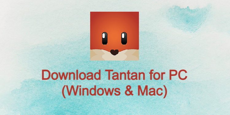 Tantan for PC