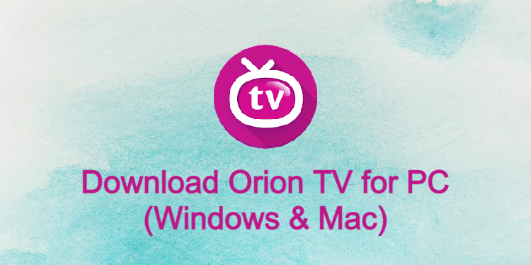 Orion TV for PC