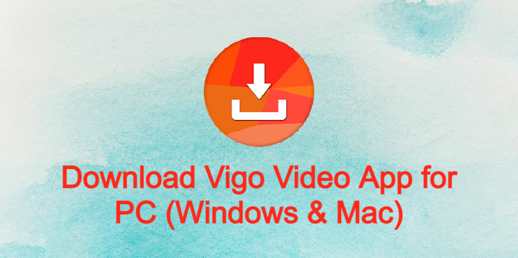 Vigo Video App for PC