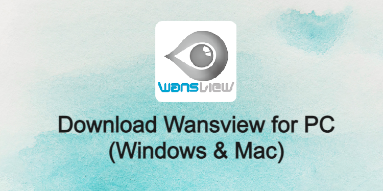 Wansview for PC