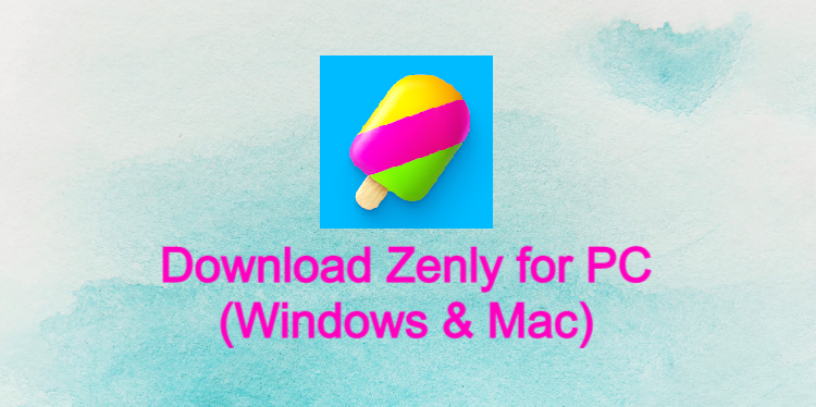 Zenly for PC